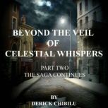 Beyond the Veil of Celestial Whispers..., Derick Chibili