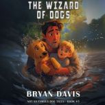 The Wizard of Dogs, Bryan Davis