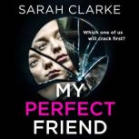 My Perfect Friend, Sarah Clarke