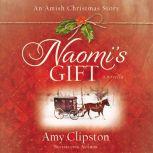 Naomi's Gift An Amish Christmas Story, Amy Clipston