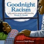 Goodnight Racism, Ibram X. Kendi