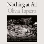 Nothing at All, Olivia Tapiero