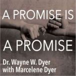 A Promise is a Promise, Dr. Wayne W. Dyer