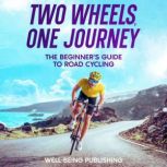 Two Wheels, One Journey, WellBeing Publishing