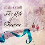 The Gift of a Charm, Melissa Hill
