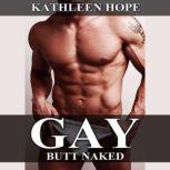 Gay: Butt Naked, Kathleen Hope