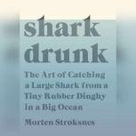 Shark Drunk, Morten Stroksnes