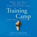 Training Camp What the Best Do Better Than Everyone Else, Jon Gordon