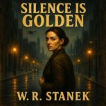Silence 1 Silence Is Golden, W. R. Stanek