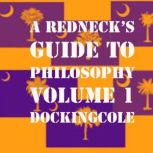A RedNecks Guide to Philosophy Volum..., Doc King Cole