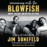 Swimming with the Blowfish, Jim Sonefeld