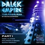 Dalek Empire 4 The Fearless  Part 1..., Nicholas Briggs