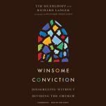 Winsome Conviction Disagreeing Without Dividing the Church, Tim Muehlhoff