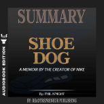 Summary of Shoe Dog A Memoir by the ..., Readtrepreneur Publishing