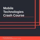 Mobile Technologies Crash Course, Introbooks Team