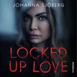 Locked Up Love, Johanna Sjoberg