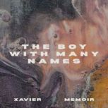 The Boy with Many Names, Xavier Pencille