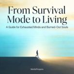 From Survival Mode to Living, MentisProspera