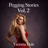 Pegging Stories Vol. 2, Victoria Hale