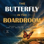 The Butterfly in the Boardroom, Derek Wilder