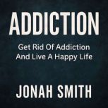 Addiction, Jonah Smith