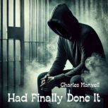 Had Finally Done It, Charles Manwell