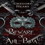 Beware of AhlBida, Gregory Heary