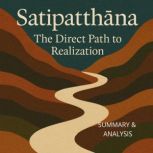 Satipatthana Book summary  analysis..., Alexander Pike