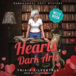 Hearts and Dark Arts Paranormal Cozy Mystery, Trixie Silvertale