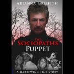 The Sociopaths Puppet, Arianna Griffith