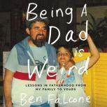 Being a Dad Is Weird, Ben Falcone