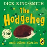The Hodgeheg and Other Stories, Dick KingSmith