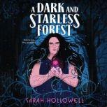 A Dark and Starless Forest, Sarah Hollowell