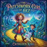 The Patchwork Girl of Oz, Cathleen King