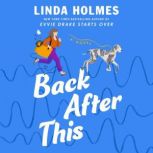Back After This, Linda Holmes