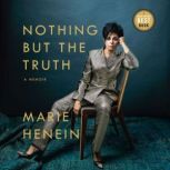 Nothing But the Truth, Marie Henein