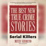 The Best New True Crime Stories, Mitzi Szereto