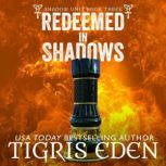 Redeemed in Shadows, Tigris Eden