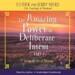 The Amazing Power of Deliberate Inten..., Esther Hicks