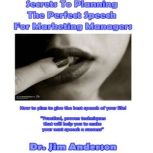 Secrets to Planning the Perfect Speec..., Dr. Jim Anderson