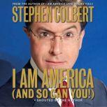 I Am America And So Can You!, Stephen Colbert