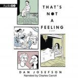 Thats Not a Feeling, Dan Josefson