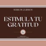 Estimula tu Gratitud Serie de 2 Libr..., LIBROTEKA