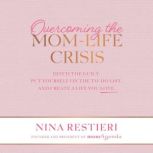 Overcoming the MomLife Crisis, Nina Restieri