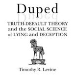 Duped, Timothy R. Levine