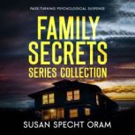 Family Secrets Series Collection, Susan Sprecht Oram