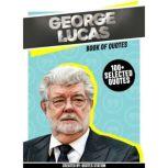 George Lucas Book Of Quotes 100 Se..., Quotes Station