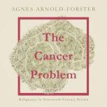 The Cancer Problem, Agnes ArnoldForster