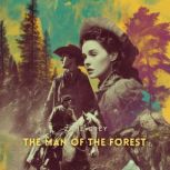 The Man of the Forest, Zane Grey
