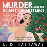 Murder and the Scent of Nutmeg, L.B. Hathaway